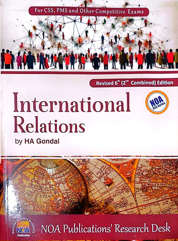 International Relations for CSS/PMS & Other Competitive Exams 2nd Edition(by HA GONDAL) NOA