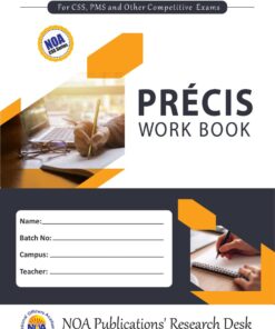 PRECIS WORK BOOK FOR CSS/PMS & OTHER COMPETITIVE EXAMS BY NOA
