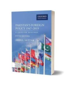Pakistan Foreign Policy 1947-2019 A Concise History FIFTH EDITION By Dr, Abdul Sattar