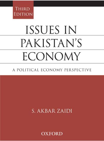 Issues In Pakistan Economy A Political Economy Perspective 3rd Edition By S. Akbar Zaidi
