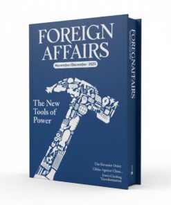 Foreign Affairs ( November / December 2025 ) The Eurasian Oder China Against China Iran Coming transformation