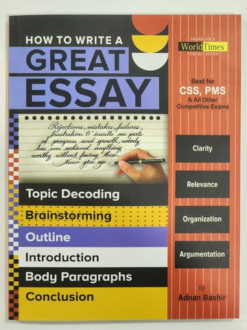 How to write A Great Essay For CSS/ PMS & All Other Competitive Exams by Adnan bashir