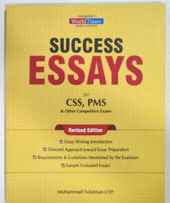 Success Essays for CSS/ PMS & Other Competitive Exams by M. Sulaiman ( CSP )