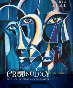 Criminology  Theories , Patterns , & Typologies 13 edition By Larry j. Siegel