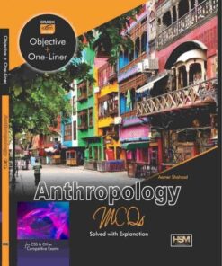 Anthropology Objective + One Liner mcqs  Solved With Explanation  for CSS & Other exams by Aamer Shahza