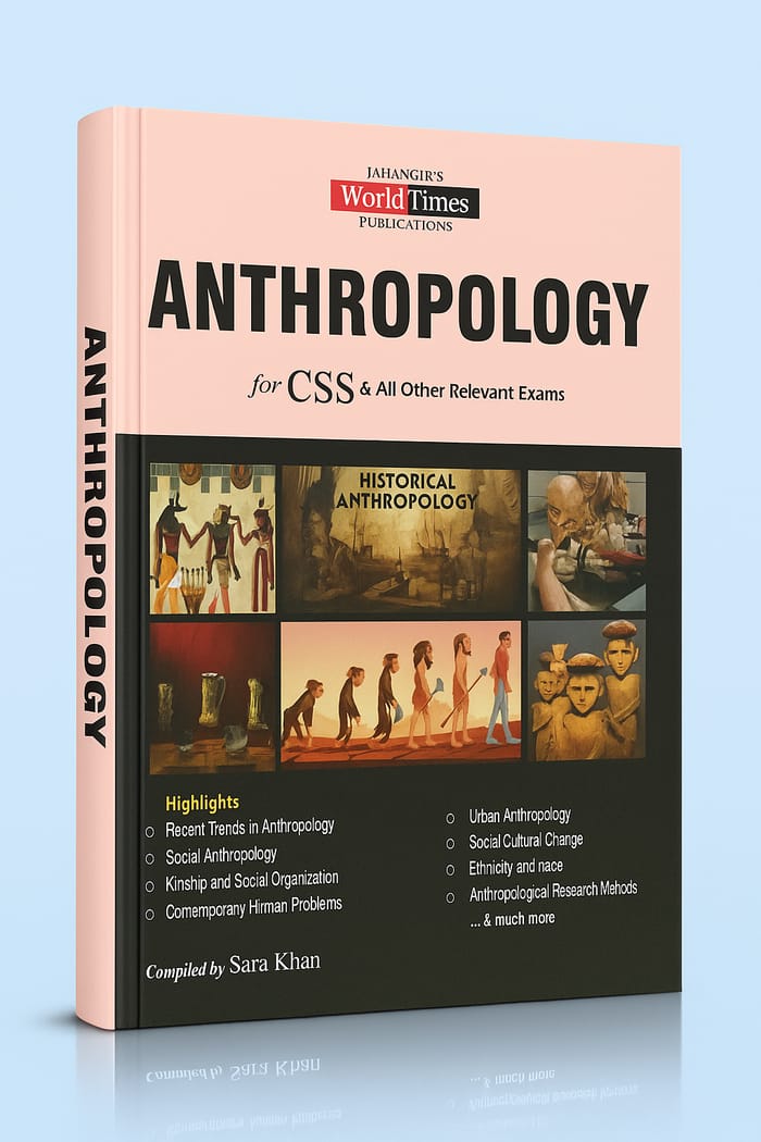 Anthropology For CSS & all Other Relevant Exams by Sara Khan