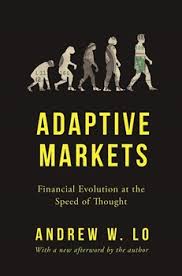 Adaptive Markets Financial Evolution at the Speed of Thought by Andrew w. lo