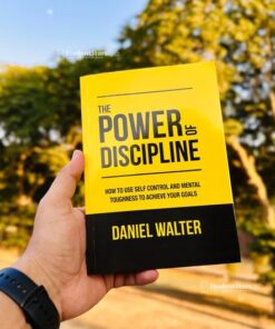 The Power of Discipline BY Daniel Walter