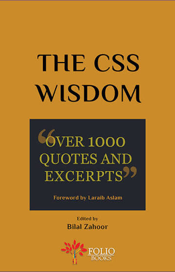 The CSS Wisdom over 1000 Quotes & Excerpts by Bilal Zahoor