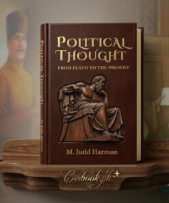 ​Political Thought: From Plato to the Present – M. Judd Harmon | CSS/PMS Recommended