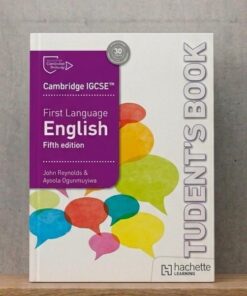 Cambridge IGCSE First Language English Student Book Fifth Edition by: John Reynolds, Ayoola Ogunmuyiwa