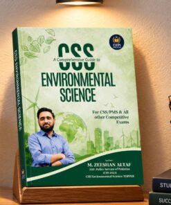 CSS Environmental Science – A Comprehensive Guide | For CSS, PMS & Competitive exam by M Zeeshan Altaf